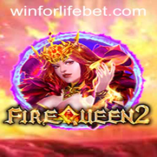 FireQueen2: The Ultimate Gaming Experience with a Twist of Winforlife